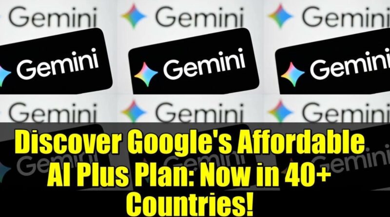 Google AI Plus Ausweitung