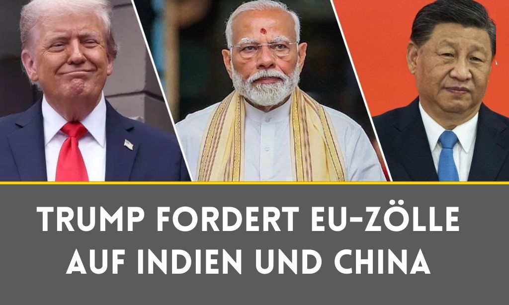 Trump EU-Zölle Indien China