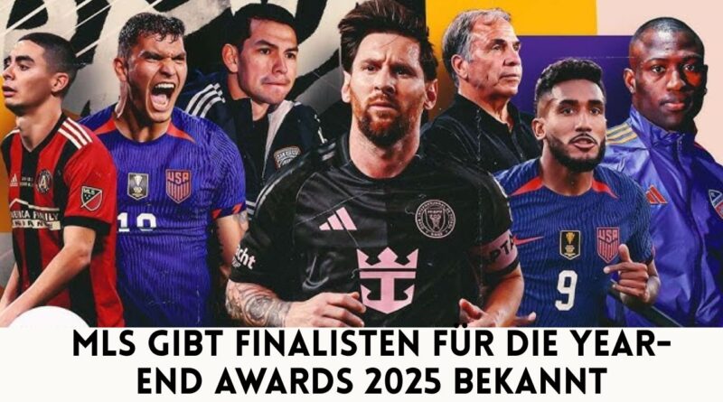 MLS gibt Finalisten für die Year-End Awards 2025 bekannt