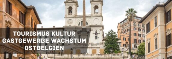 tourismus kultur gastgewerbe wachstum ostbelgien