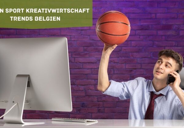 Medien Sport Kreativwirtschaft Trends Belgien