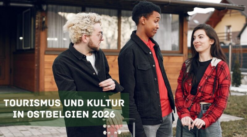 Tourismus und Kultur in Ostbelgien 2026