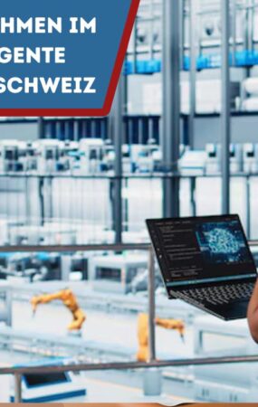 Führende Unternehmen im Bereich intelligente Fertigung in der Schweiz