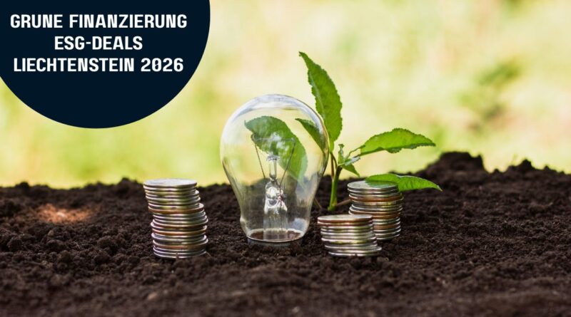 Grüne Finanzierung ESG-Deals Liechtenstein 2026