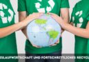 Kreislaufwirtschaft und fortschrittliches Recycling