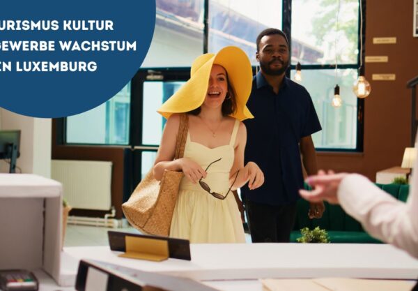 tourismus kultur gastgewerbe wachstum in luxemburg