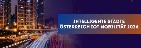 Intelligente Städte Österreich IoT Mobilität 2026