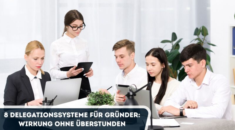 Delegationssysteme für Gründer