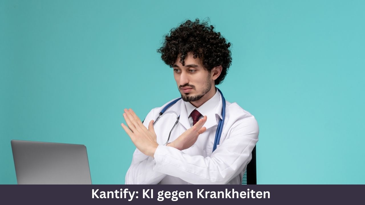 Kantify KI gegen Krankheiten