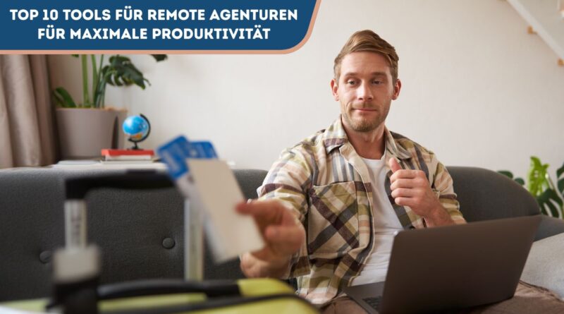 Tools für Remote Agenturen