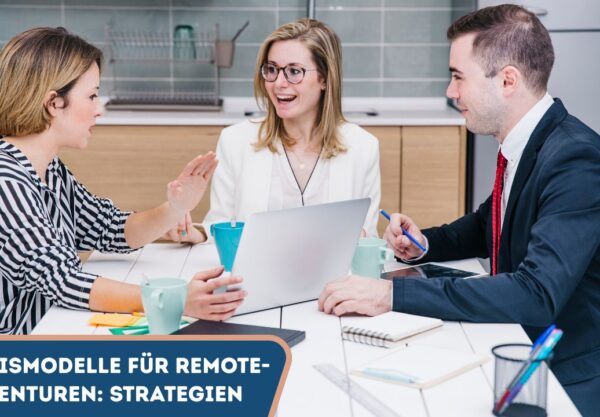 Preismodelle für Remote-Agenturen