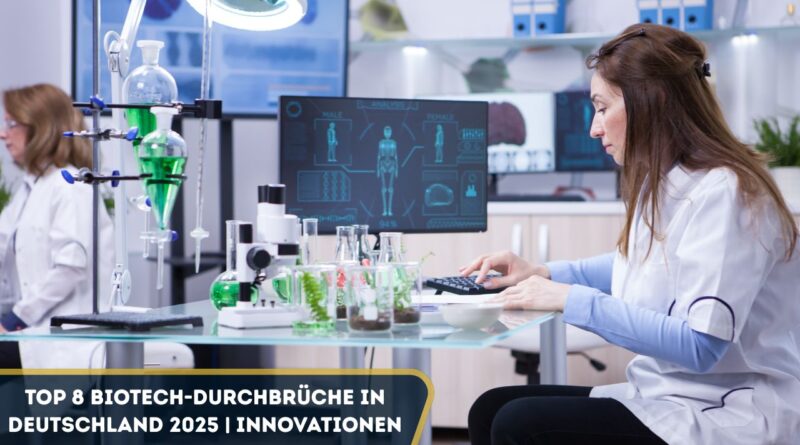 Biotech-Durchbrüche in Deutschland 2025