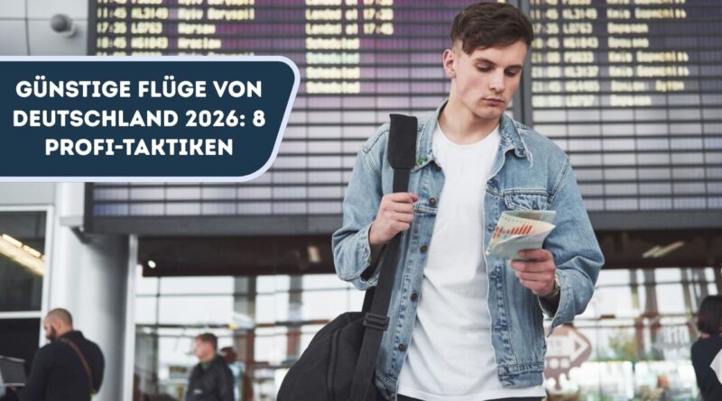 günstigsten Flüge von deutschen Flughäfen