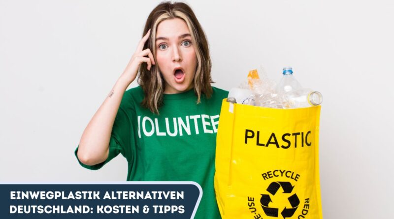 Einwegplastik Alternativen Deutschland