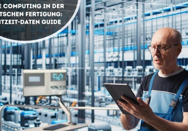 Edge Computing in der deutschen Fertigung